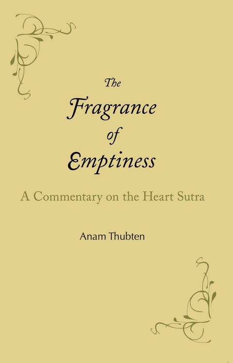 The Fragrance of Emptiness - Anam Thubten