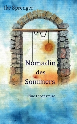 Nomadin des Sommers - Ike Sprenger