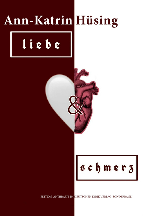 liebe und schmerz - Ann-Katrin Hüsing