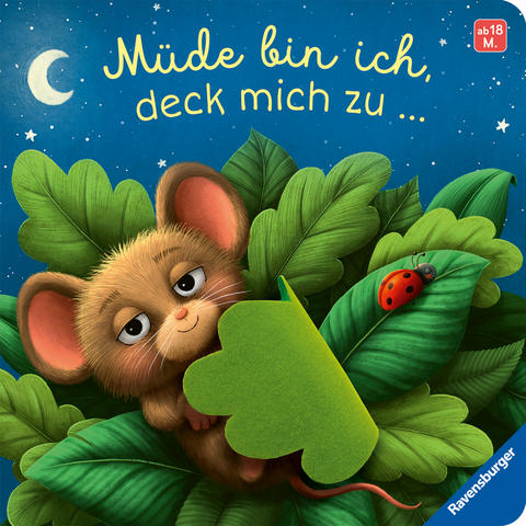 Müde bin ich, deck mich zu - Ein Mitmachbuch zum Streicheln, Schaukeln und Schmusen, Gute-Nacht-Buch mit Fühlelementen: Kinderbuch von 18 Monaten bis 4 Jahren - Maria Höck