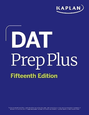 DAT Prep Plus, Fifteenth Edition: 2 Practice Tests + Proven Strategies + Online -  Kaplan Test Prep