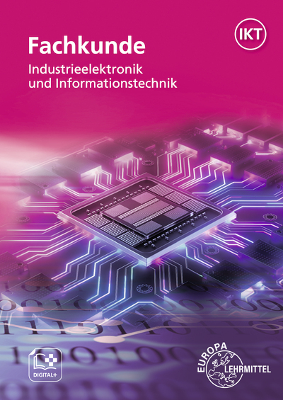 Fachkunde Industrieelektronik und Informationstechnik - Dietmar Schmid, Monika Burgmaier, Jörg Oestreich, Gregor Häberle, Bernd Schiemann, Bernhard Grimm, Christian Gmeiner, Günther Buchholz, Oliver Gomber