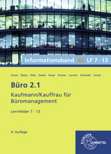 Büro 2.1, Informationsband XL, Lernfelder 7 - 13 - Ellies, Cordula; Debus, Martin; Camin, Britta; Kramer, Holger; Scholz, Annika; Gieske, Anita; Schneider, Alexander; Laroche, Andreas