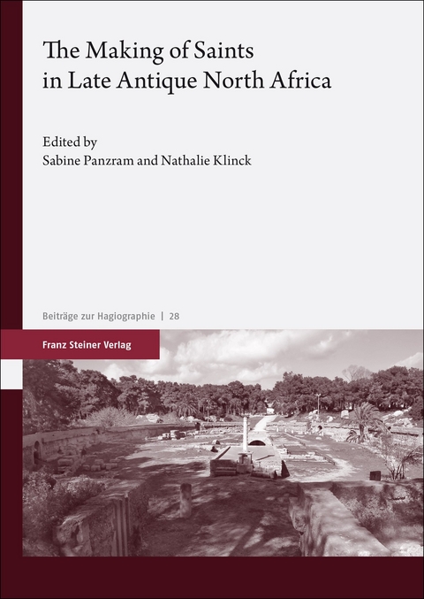 The Making of Saints in Late Antique North Africa - 