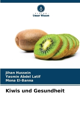 Kiwis und Gesundheit - Jihan Hussein, Yasmin Abdel Latif, Mona El-Banna