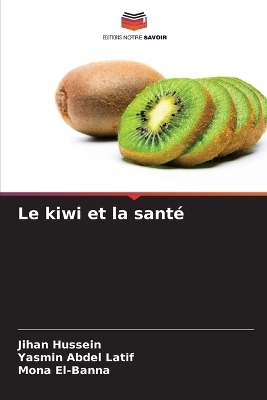 Le kiwi et la sant� - Jihan Hussein, Yasmin Abdel Latif, Mona El-Banna