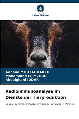 Radioimmunoanalyse im Dienste der Tierproduktion - Adnane Moutaouakkil, Mohammed El Mzibri, Abdelghani Iddar