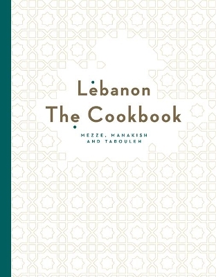 Lebanon: The Cookbook - Liza Asseily, Ziad Asseily