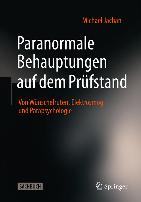 Paranormale Behauptungen auf dem Prüfstand - Michael Jachan