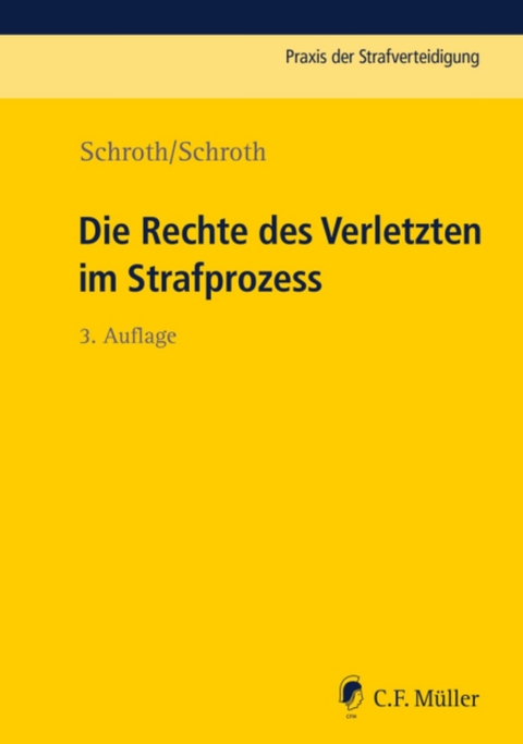 Die Rechte des Verletzten im Strafprozess - Klaus Schroth, Marvin Schroth