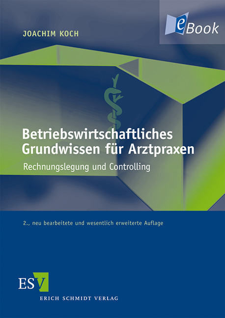 Betriebswirtschaftliches Grundwissen für Arztpraxen - Joachim Koch