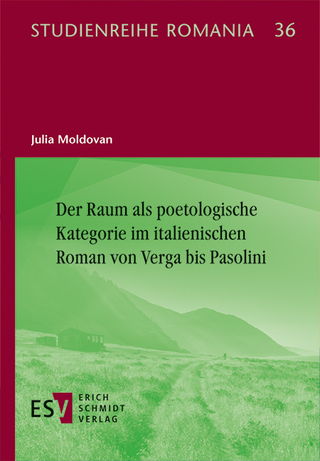 Der Raum als poetologische Kategorie im italienischen Roman von Verga bis Pasolini - Julia Moldovan