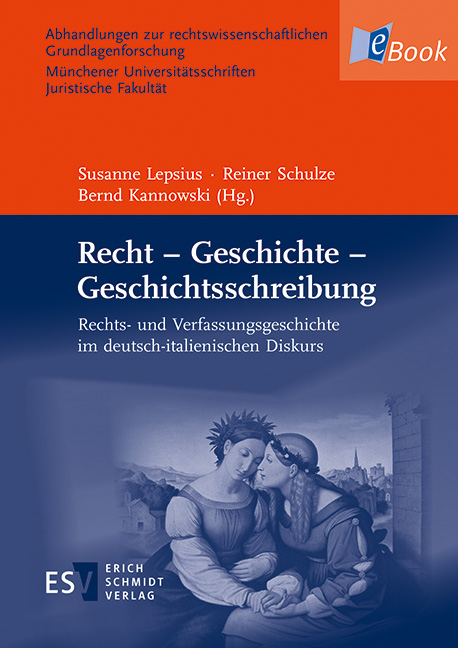 Recht – Geschichte – Geschichtsschreibung - 