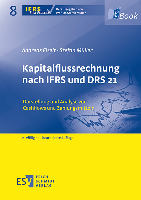 Kapitalflussrechnung nach IFRS und DRS 21 - Andreas Eiselt, Stefan Müller