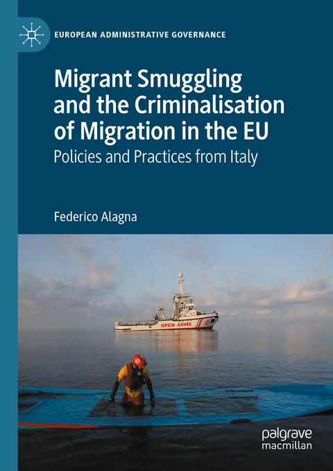 Migrant Smuggling and the Criminalisation of Migration in the EU - Federico Alagna