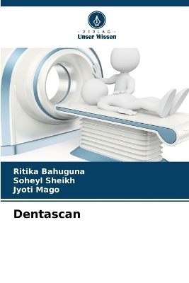 Dentascan - Ritika Bahuguna, Soheyl Sheikh, Jyoti Mago