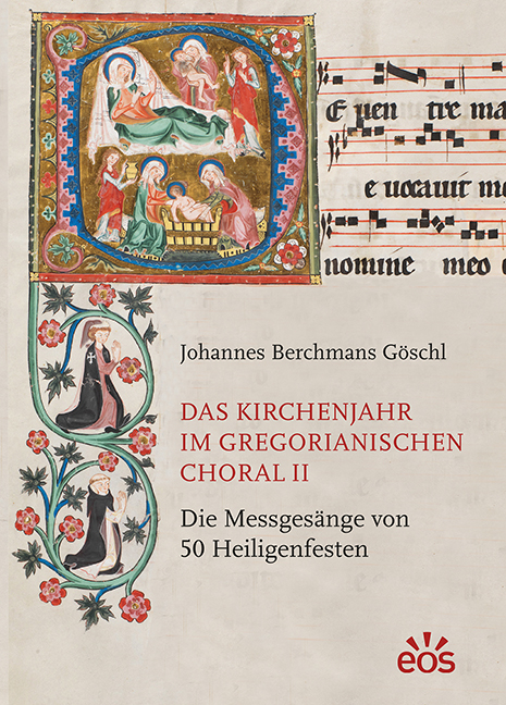 Das Kirchenjahr im Gregorianischen Choral II - Johannes Berchmans Göschl