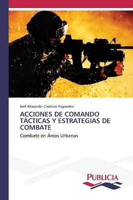 ACCIONES DE COMANDO TÃCTICAS Y ESTRATEGIAS DE COMBATE - Joel Alexander Cardozo FagÃºndez