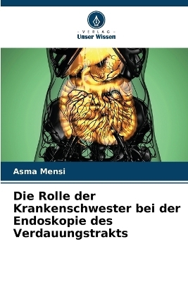 Die Rolle der Krankenschwester bei der Endoskopie des Verdauungstrakts - Asma Mensi