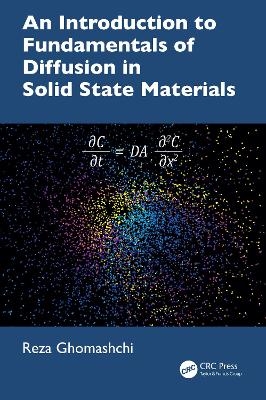 An Introduction to Fundamentals of Diffusion in Solid State Materials - Reza Ghomashchi