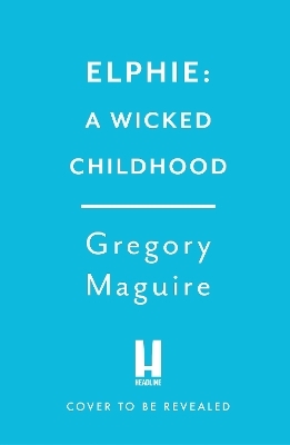 Elphie - Gregory Maguire