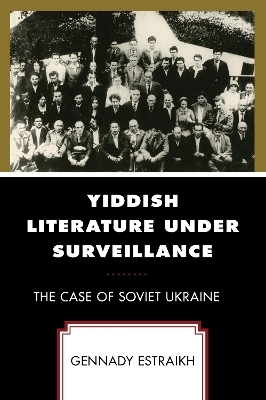 Yiddish Literature Under Surveillance - Gennady Estraikh