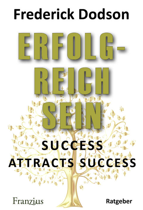 Erfolgreich sein - Frederick E. Dodson