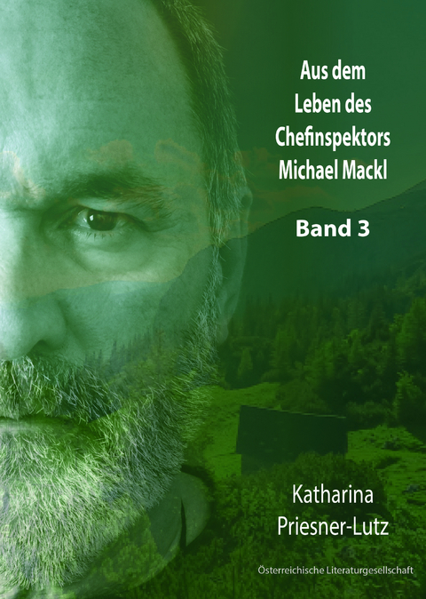 Aus dem Leben des Chefinspektors Michael Mackl - Katharina Priesner-Lutz