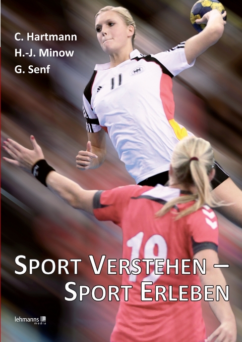 Sport verstehen - Sport erleben - Christian Hartmann, Hans-Joachim Minow, Gunar Senf, Petra Tzschoppe