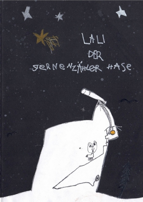 Lali der Sternenzähler Hase - Nitocris Schneuwly, Tim Schneuwly