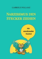 Narzissmus den Stecker ziehen - mit emotionaler Klarheit - Gabriele Pollanz