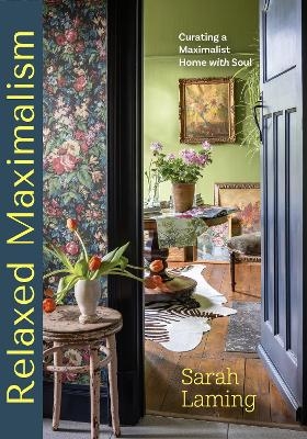 Relaxed Maximalism - Sarah Laming