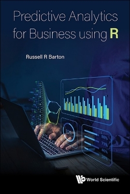 Predictive Analytics For Business Using R - Russell R Barton