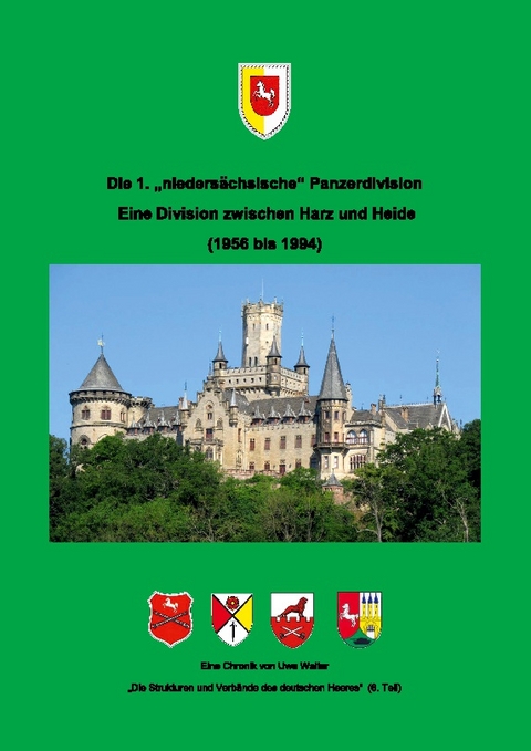 Die 1. "niedersächsische" Panzerdivision - Ein Division zwischen Harz und Heide - Uwe Walter