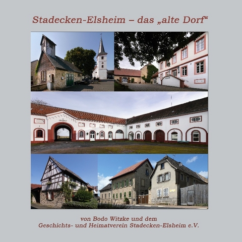 Stadecken-Elsheim - das "alte Dorf" - Bodo Witzke, Geschichts- und Heimatverein Stadecken-Elsheim e.V.