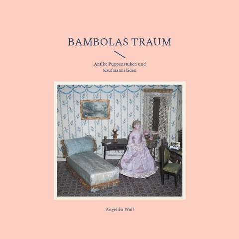 Bambolas Traum - Angelika Wolf