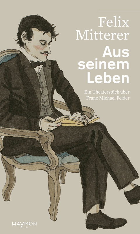 Aus seinem Leben - Felix Mitterer