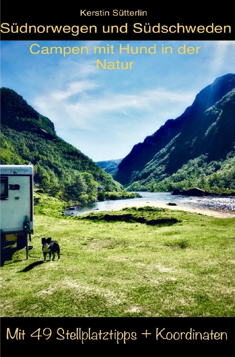 Südnorwegen und Südschweden - Campen mit Hund in der Natur - Kerstin Sütterlin