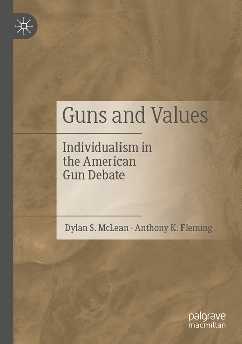 Guns and Values - Dylan S. McLean, Anthony K. Fleming