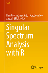 Singular Spectrum Analysis with R - Nina Golyandina, Anton Korobeynikov, Anatoly Zhigljavsky