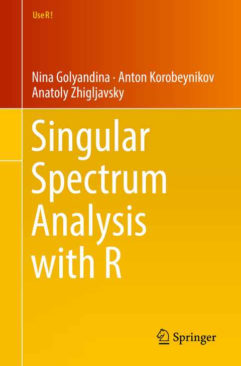 Singular Spectrum Analysis with R - Nina Golyandina, Anton Korobeynikov, Anatoly Zhigljavsky