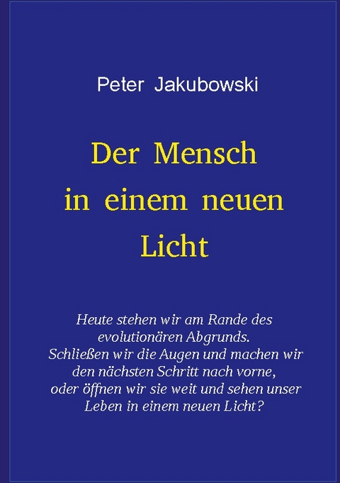 Der Mensch in einem neuen Licht - Peter Jakubowski