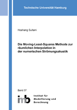 Die Moving-Least-Squares Methode zur räumlichen Interpolation in der numerischen Strömungsakustik - Hoshang Sultani