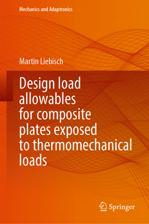 Design Load Allowables for Composite Plates Exposed to Thermomechanical Loads - Martin Liebisch