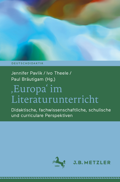 ‚Europa‘ im Literaturunterricht - 