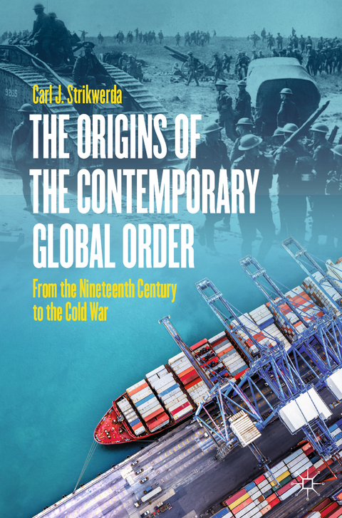 The Origins of the Contemporary Global Order - Carl J. Strikwerda