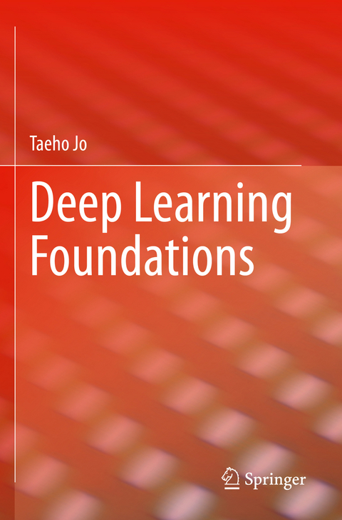 Deep Learning Foundations - Taeho Jo