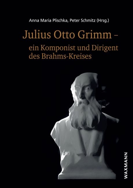 Julius Otto Grimm – ein Komponist und Dirigent des Brahms-Kreises - 