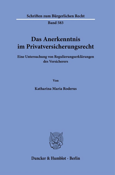 Das Anerkenntnis im Privatversicherungsrecht - Katharina Maria Roderus