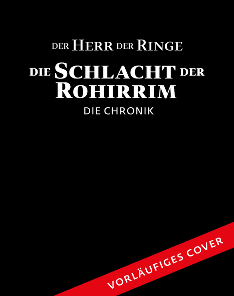 Der Herr der Ringe: Die Schlacht der Rohirrim - Die Chronik - Daniel Falconer